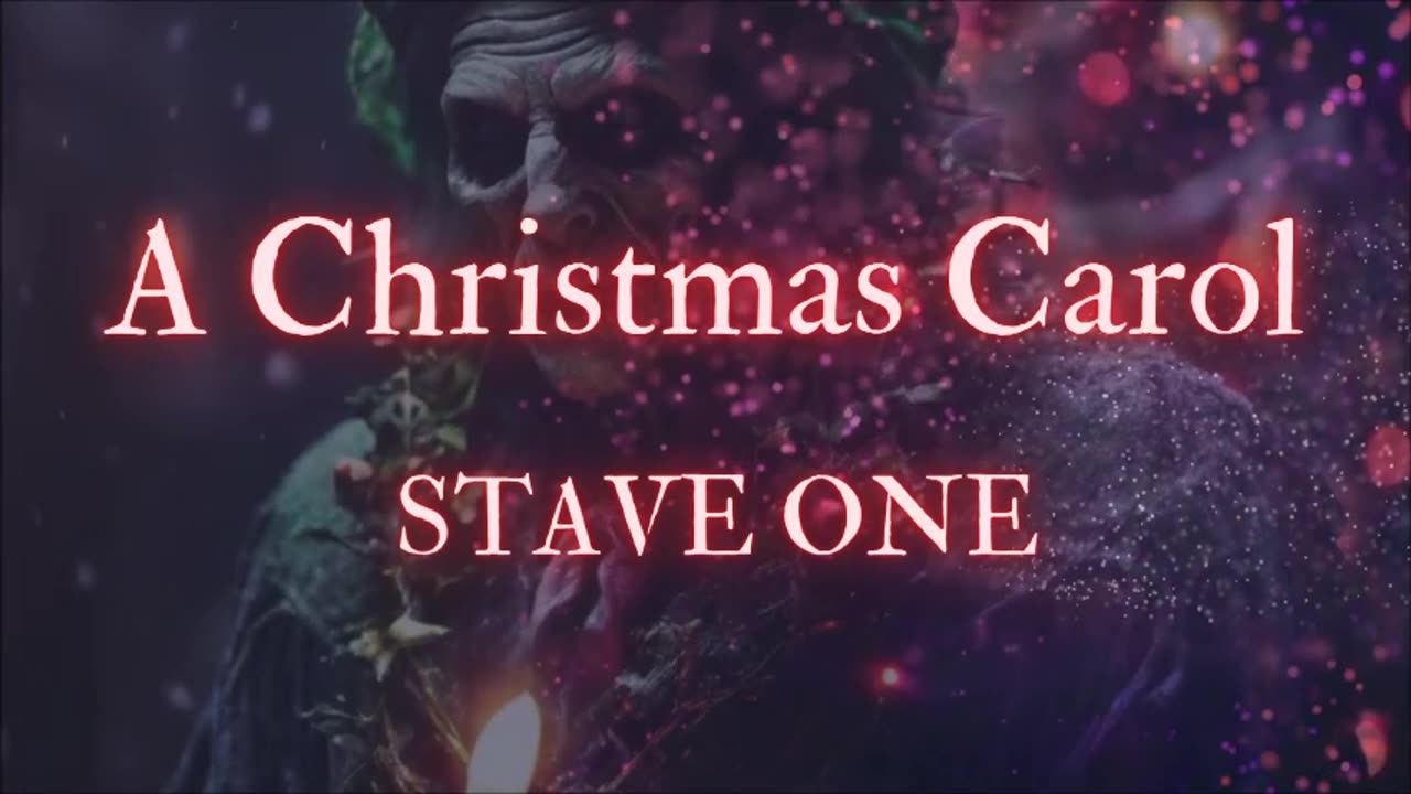 CHRISTMAS GHOST MASTERPIECE: 'A Christmas Carol--STAVE ONE' by Charles Dickens