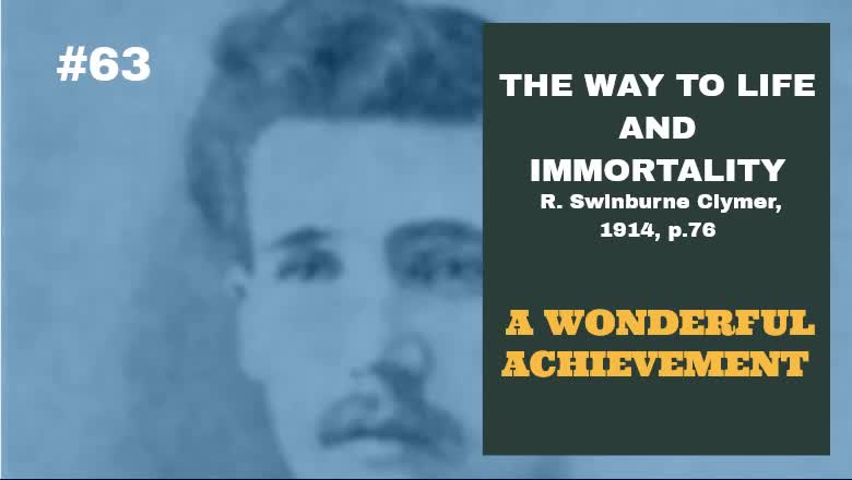 #63: A WONDERFUL ACHIEVEMENT: The Way To Life and Immortality, Reuben Swinburne Clymer