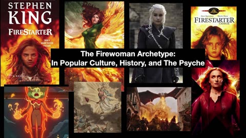 The Fire Woman Archetype: In Popular Culture, History, and The Psyche