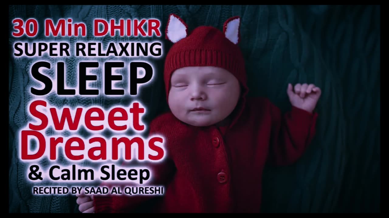 30 Min DHIKR SUPER RELAXING SLEEP Sweet Dreams & Calm Sleep RECITED