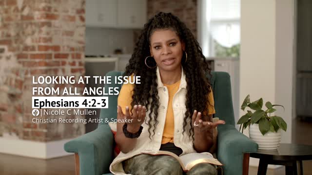 Looking at the Issue from All Angles Ephesians 42–3 Our Daily Bread Video Devotional