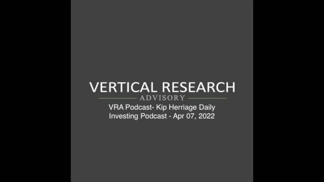 VRA Podcast- Kip Herriage Daily Investing Podcast - Apr 07, 2022