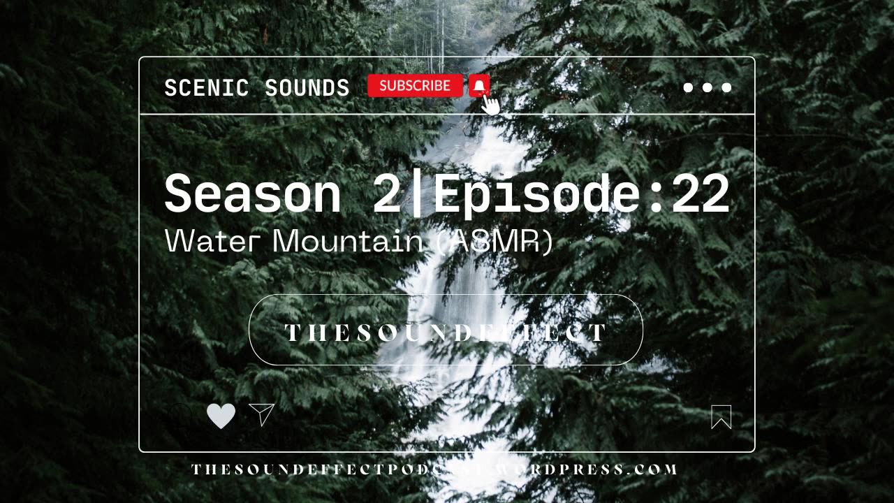 Scenic Sounds | Season 2: Episode: 22 | Water Mountain (ASMR) #asmr #asmrsounds #asmrcommunity