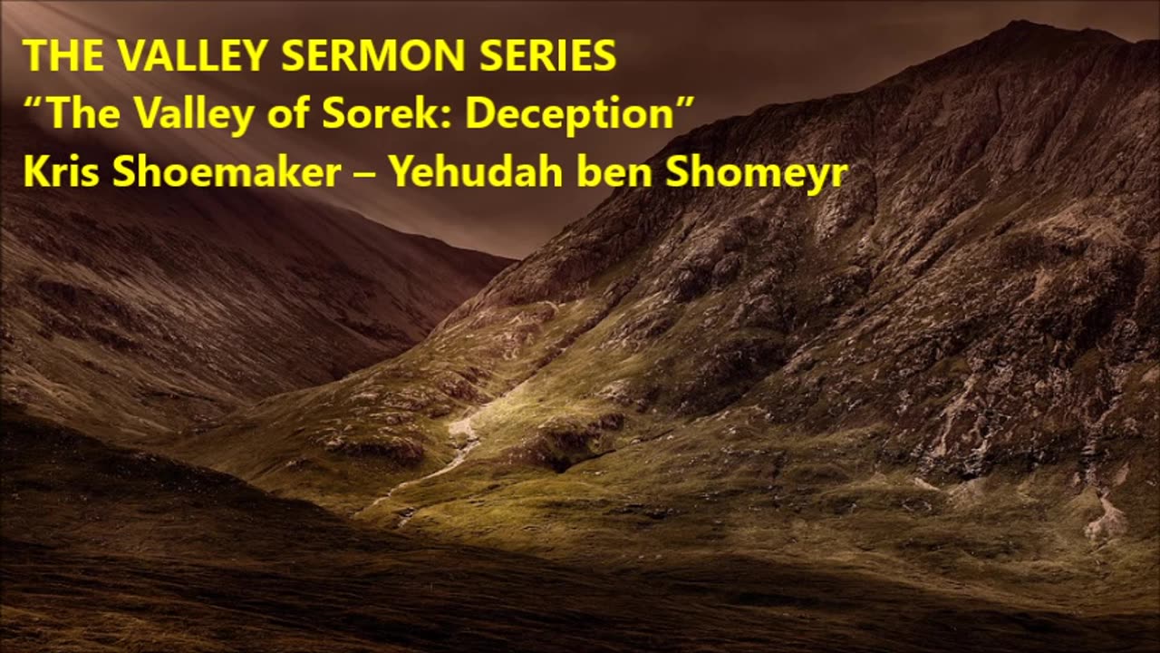 “The Valley of Sorek: Deception”