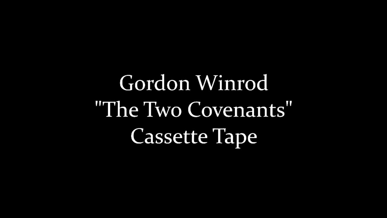 Gordon Winrod - "The Two Covenants" (Rare Cassette)