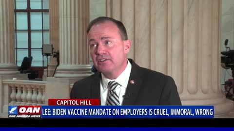 Sen. Lee: Biden vaccine mandate on employers is cruel, immoral, wrong