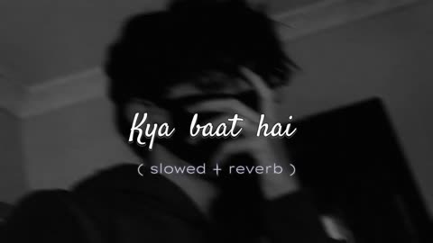 Kya baat hai