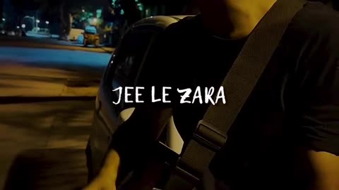 Jee le Zara song status ❤️✨