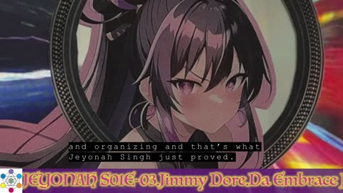 Episode -03.Jimmy Dore.Da Embrace | JEYONAH S01