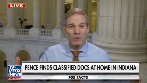 Jim Jordan This is the difference between Pence, Biden classified docs