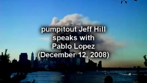 pumpitout Jeff Hill speaks with 9⁄11 Witness Pablo Lopez