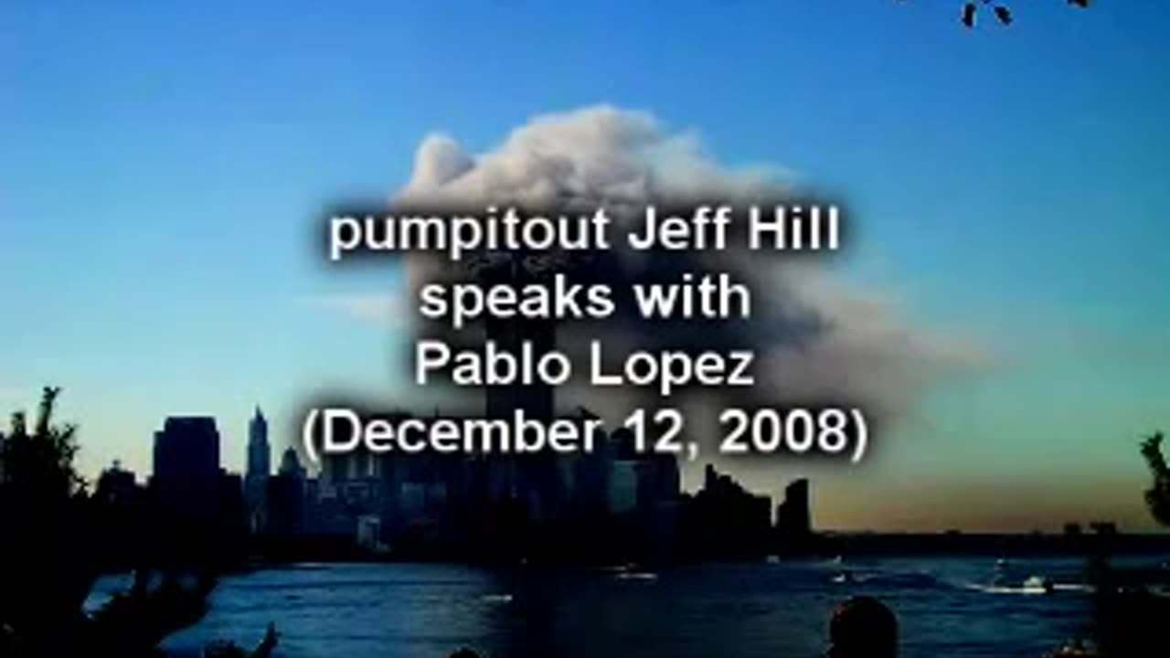 pumpitout Jeff Hill speaks with 9⁄11 Witness Pablo Lopez