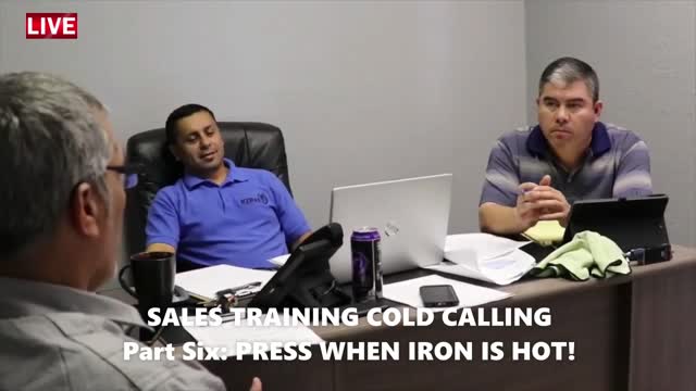 SALES TRAINING: COLD CALL Part #6 PRESS WHEN THE IRON IS HOT