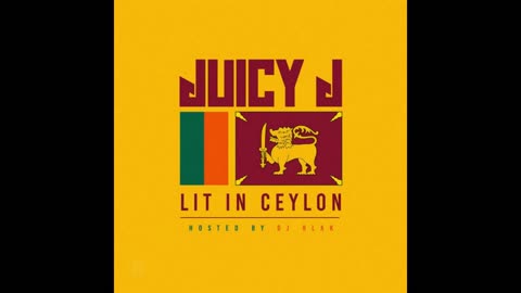 Juicy J - Lit In Ceylon Mixtape