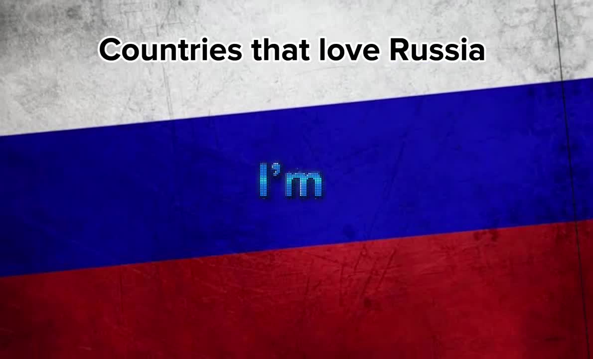 Countries that love Russia ????