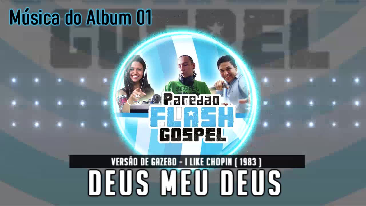 DEUS, MEU DEUS - Paredão Flash Gospel (Mr.Luck)