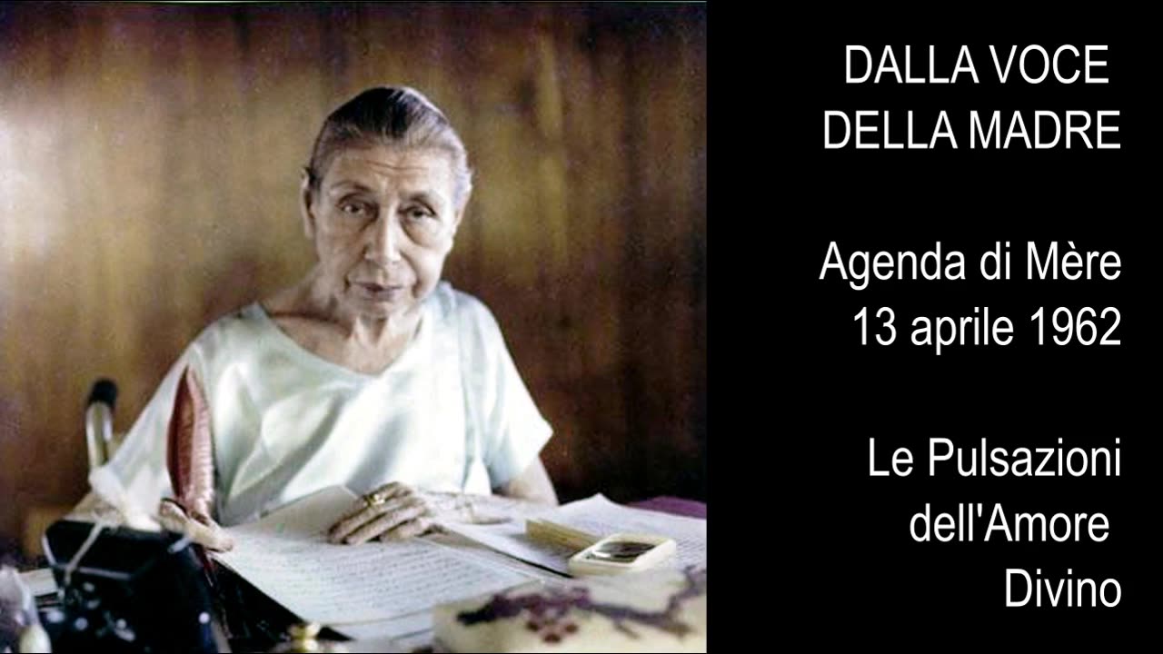 Dalla Voce della Madre - Agenda di Mère - 13 aprile 1962 - Le pulsazioni dell'Amore Divino