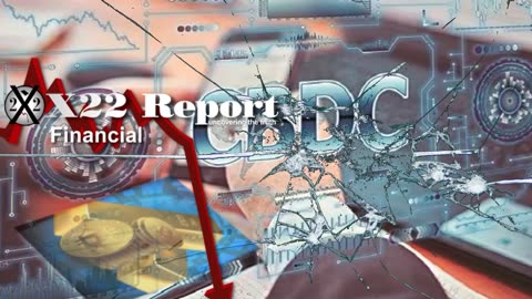 X22 Report Ep 3217a - [CB] Makes Their Move, The Real Currency War Is About To Begin,