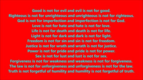 Good is not for evil and evil is not for good. - RGW with Music