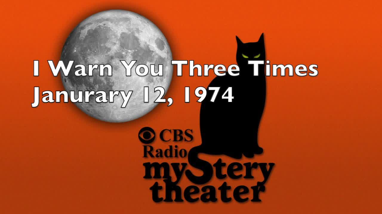 74-01-12 CBS Radio Mystery Theater I Warn You Three Times