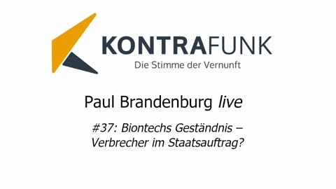 Paul Brandenburg live #37: Biontechs Geständnis – Verbrecher im Staatsauftrag?