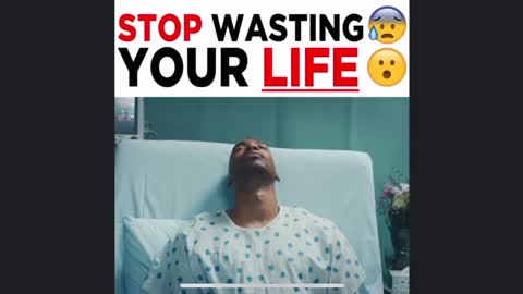 Stop 🛑 Wasting your Life 😃