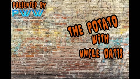 The Potato w/Uncle Oatis:Mooch
