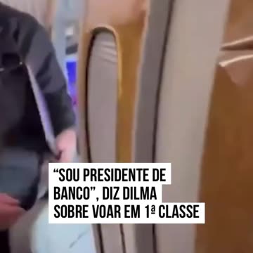 "Sou presidente de banco", diz Dilma sobre voar em primeira classe