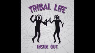 Tribal Life - Inside out