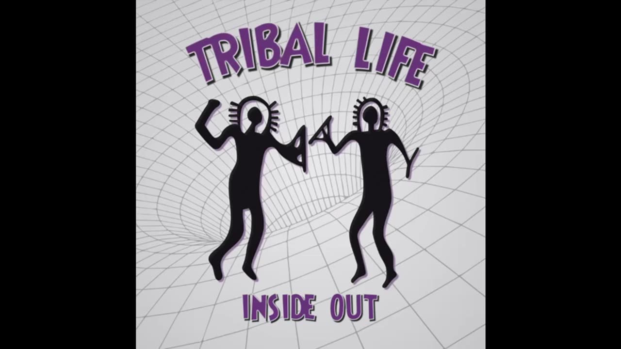 Tribal Life - Inside out