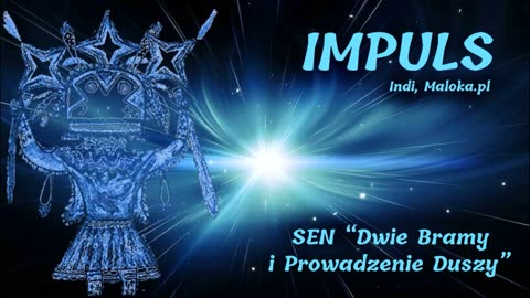 1. SEN INDI - IMPULS... "Dwie Bramy i Prowadzenie Duszy"