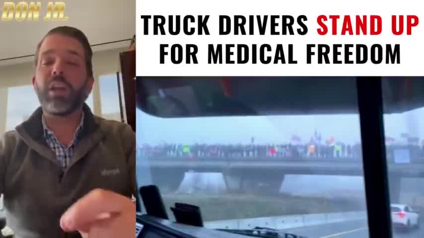 Donald Trump Jr On Convoy In Canada, Over 500K Trucks