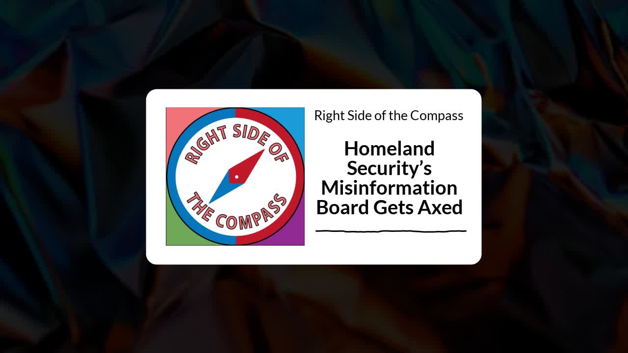 Homeland Security’s Misinformation Board Gets Axed