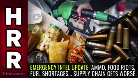 Emergency INTEL update! Ammo, food riots, fuel shortages... supply chain gets WORSE!!!