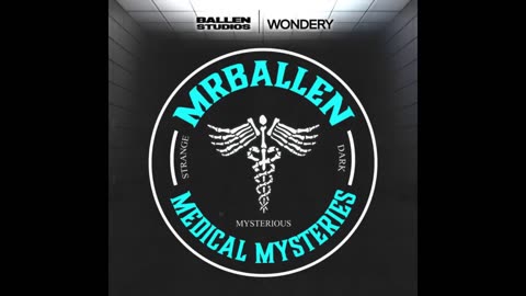 34 Years #120 | MrBallen Podcast & MrBallen’s Medical Mysteries