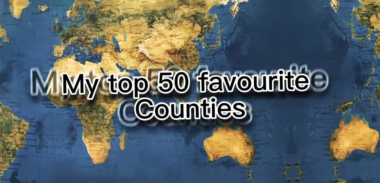 My top 50 favourite countries