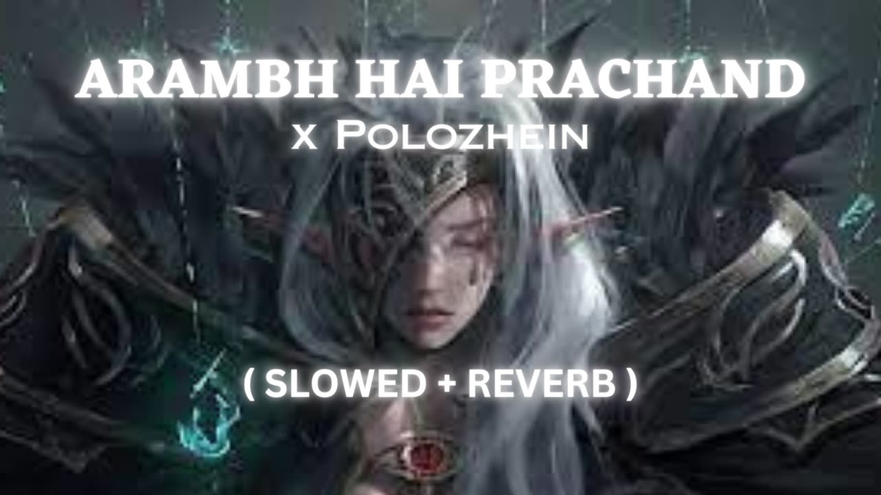 Motivational Song! ARAMBH HAI PRACHAND x POLOZHEIN (Slowed + Reverb) - Music