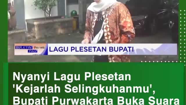 Nyanyi Lagu Plesetan"Kejarlah Sealkuhanmu", Bupati Purwatarta Buka Suara