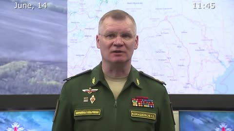 June 14 2022: Russian Defense Ministry Briefing
