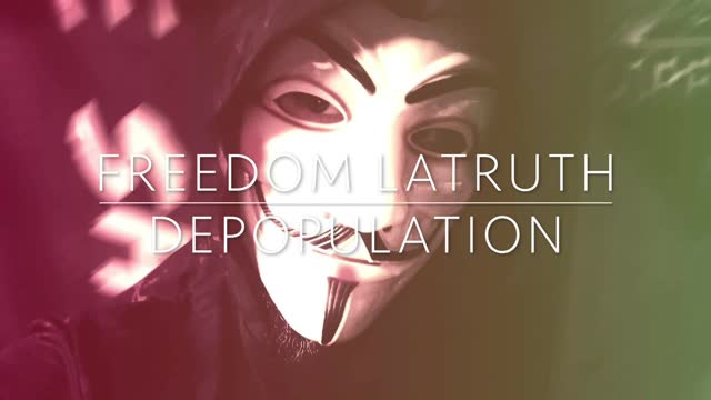 Freedom LaTruth - Depopulation (new 2022)