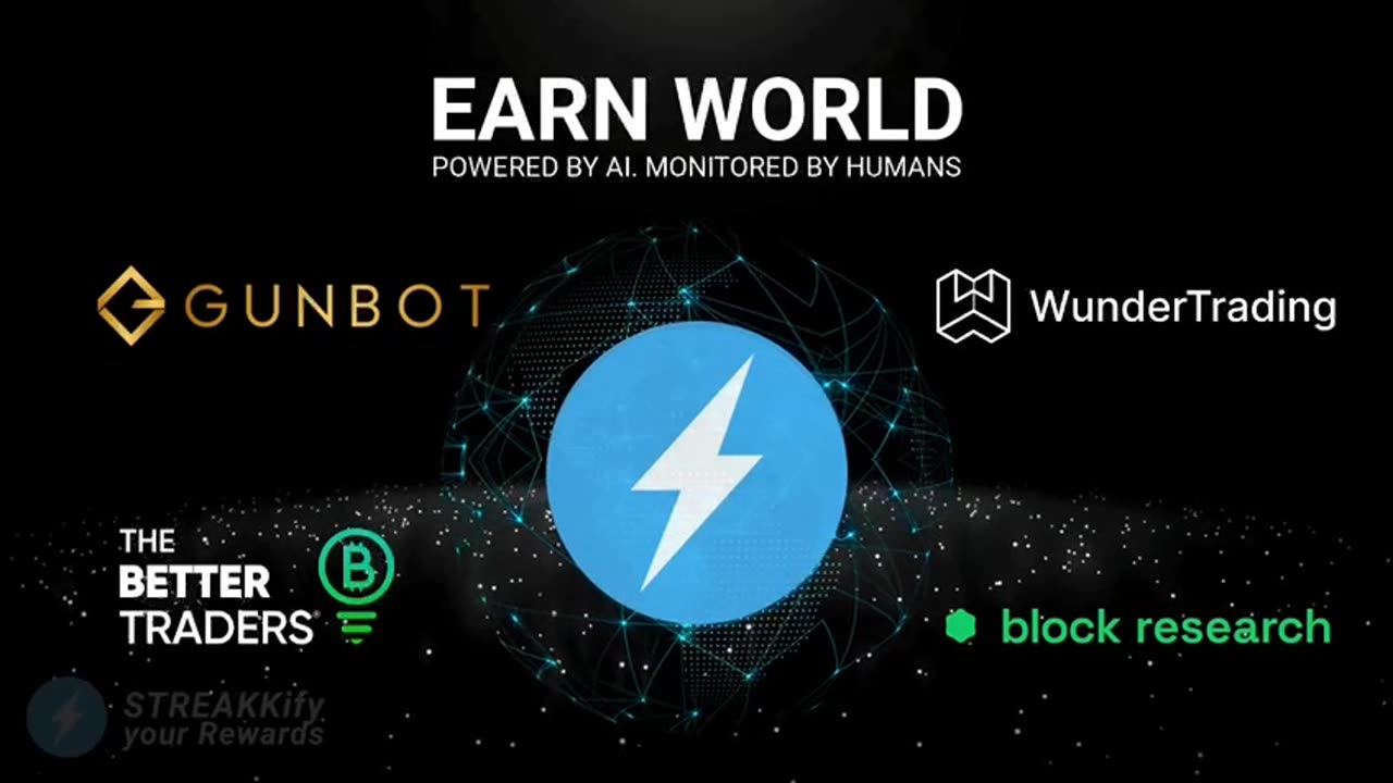 Earn. World powerd by ai. monitored by humans