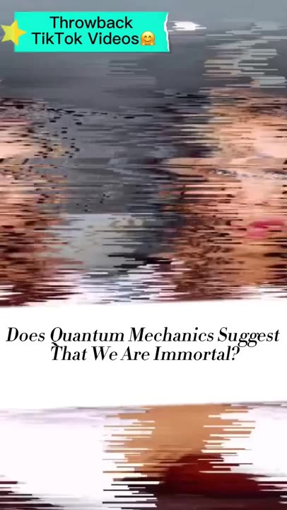 Does Quantum Mechanics Suggest That We Are Immortal?(Throwback JoliArtist Toks)