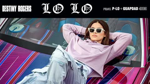 143_Destiny Rogers, P-Lo, Guapdad 4000 - Lo Lo (Audio) ft. P-Lo,