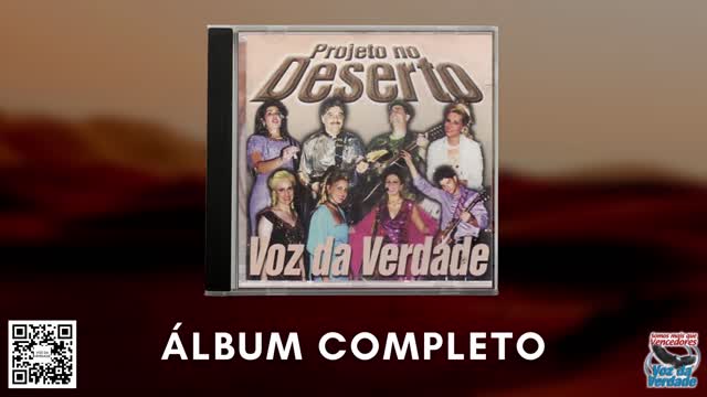 CD Completo - Projeto no Deserto - Voz da Verdade