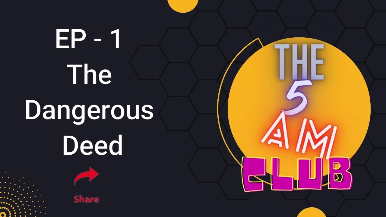 EP - 1 | The Dangerous Deed | 5 AM CLUB | Audio Book