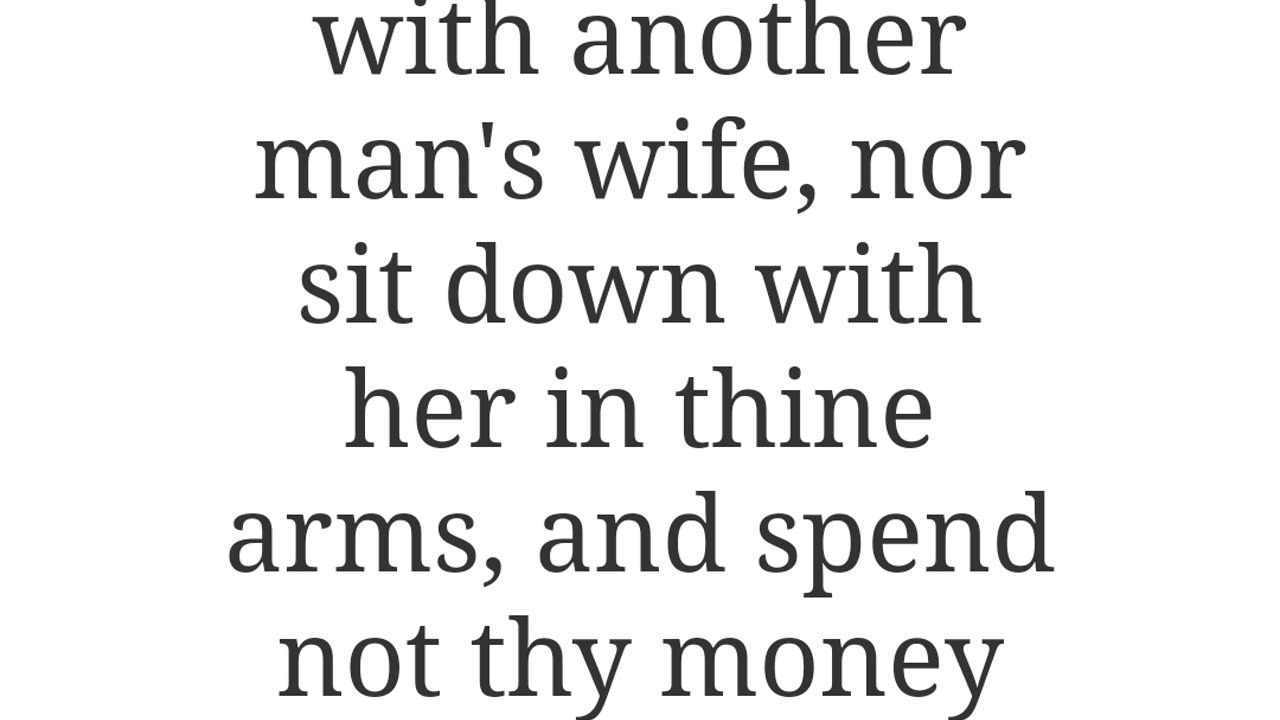 SIT NOT AT ALL WITH ANOTHER MAN'S WIFE, NOR SIT DOWN WITH HER IN THINE ARMS