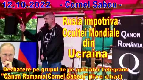 12.10.2022 Cornel Sabou - Rusia impotriva Ocultei Mondiale din Ucraina
