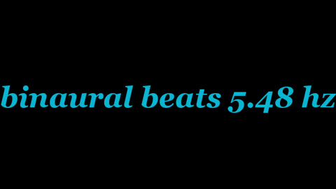 binaural_beats_5.48hz_#BinauralWellbeing_#BinauralFocus_#BinauralDeepFocus