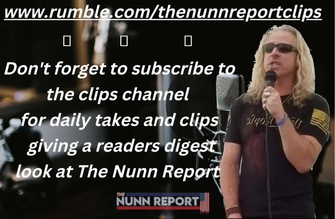 Subscribe to the "Clips" channel at www.rumble.com/thenunnreportclips