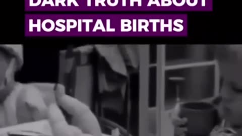 Dark Truth About Hospital Births